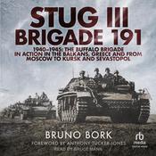 StuG III Brigade 191, 1940-1945 by  Bruno Bork audiobook