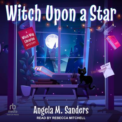 Witch Upon a Star by Angela M. Sanders audiobook
