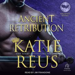 Ancient Retribution by Katie Reus audiobook