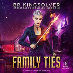 Family Ties by B.R. Kingsolver audiobook
