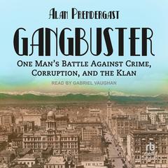 Gangbuster by Alan Prendergast audiobook