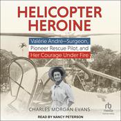 Helicopter Heroine by  Charles Morgan Evans audiobook