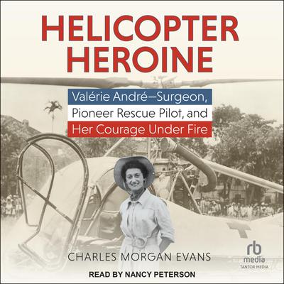 Helicopter Heroine by Charles Morgan Evans audiobook