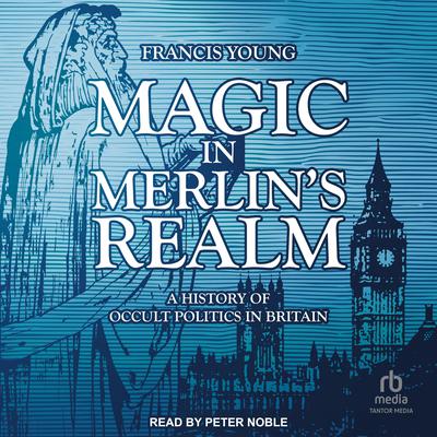 Magic in Merlin's Realm by Francis Young audiobook