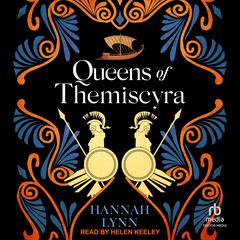 Queens of Themiscyra by Hannah Lynn audiobook