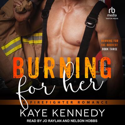 Burning for Her by Kaye Kennedy audiobook