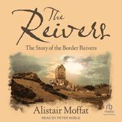 The Reivers by  Alistair Moffat audiobook