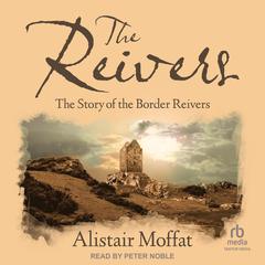 The Reivers by Alistair Moffat audiobook