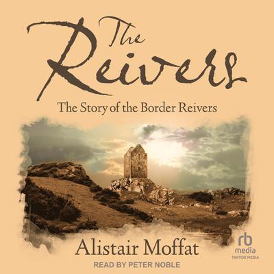 The Reivers by Alistair Moffat audiobook