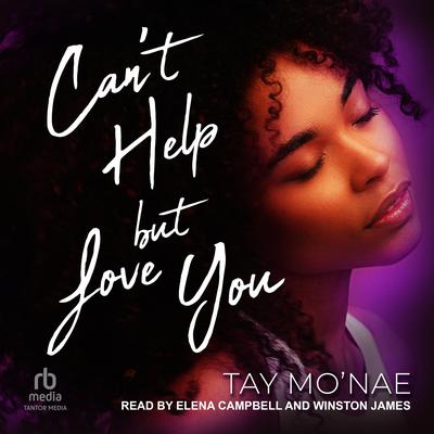 Can't Help but Love You by Tay Mo'nae audiobook