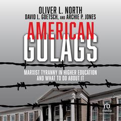 American Gulags by Oliver L. North audiobook
