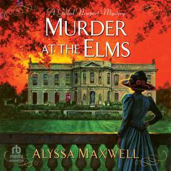 Murder at the Elms by Alyssa Maxwell audiobook