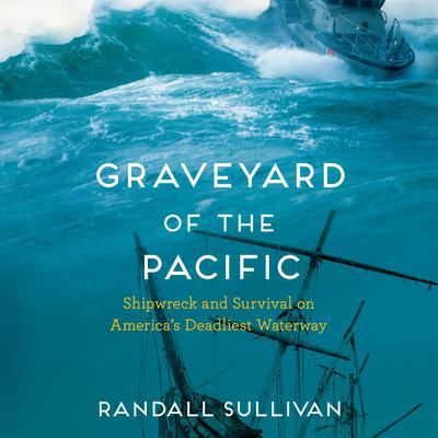 Graveyard of the Pacific by Randall Sullivan audiobook