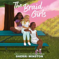 The Braid Girls by Sherri Winston audiobook