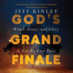 God's Grand Finale by Jeff Kinley audiobook