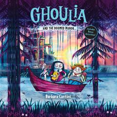 Ghoulia and the Doomed Manor by Barbara Cantini audiobook