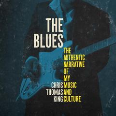 The Blues by Chris Thomas King audiobook