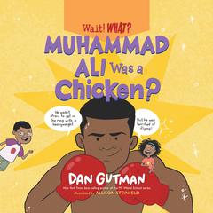 Muhammad Ali Was a Chicken? by Dan Gutman audiobook