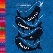 Cuentos sagrados de América by  Maria Garcia Esperon audiobook