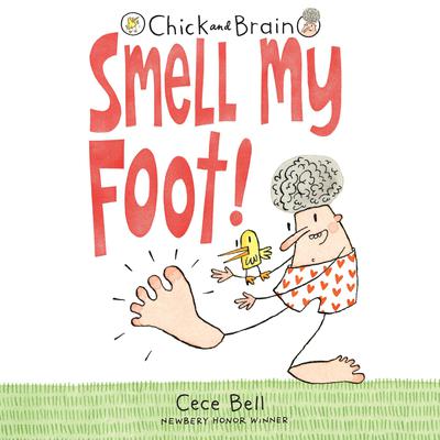 Chick and Brain: Smell My Foot! by Cece Bell audiobook