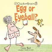 Chick and Brain: Egg or Eyeball? by  Cece Bell audiobook