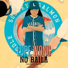 Lupe Wong No Baila by Donna Barba Higuera audiobook