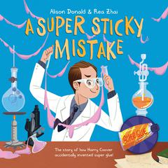 A Super Sticky Mistake by Alison Donald audiobook