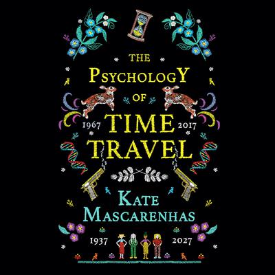 The Psychology of Time Travel by Kate Mascarenhas audiobook