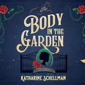 The Body in the Garden by  Katharine Schellman audiobook