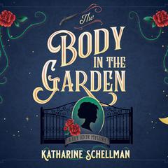 The Body in the Garden by Katharine Schellman audiobook