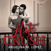 Hate Crush by  Angelina M. Lopez audiobook
