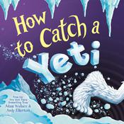 How to Catch a Yeti by  Adam Wallace audiobook