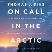 On Call in the Arctic by  Thomas J. Sims audiobook