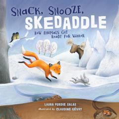 Snack, Snooze, Skedaddle by Laura Purdie Salas audiobook