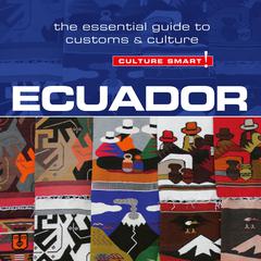 Ecuador - Culture Smart!: The Essential Guide to Customs & Culture by Russel Maddicks audiobook