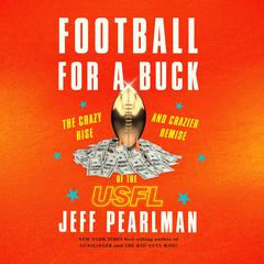 Football for a Buck by Jeff Pearlman audiobook