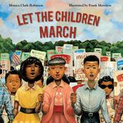 Let the Children March by  Monica Clark-Robinson audiobook