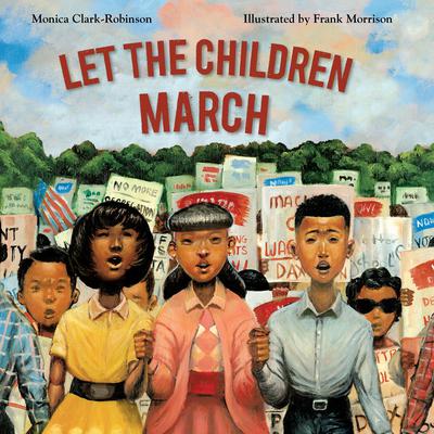 Let the Children March by Monica Clark-Robinson audiobook
