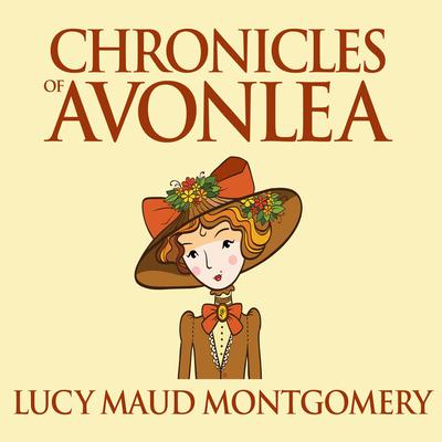 Chronicles of Avonlea by L. M. Montgomery audiobook