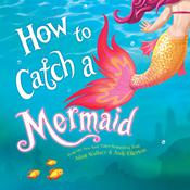How to Catch a Mermaid by  Adam Wallace audiobook