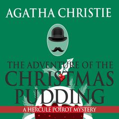 The Adventure of the Christmas Pudding by Agatha Christie audiobook