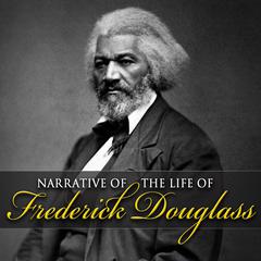 Narrative of the Life of Frederick Douglass by Frederick Douglass audiobook