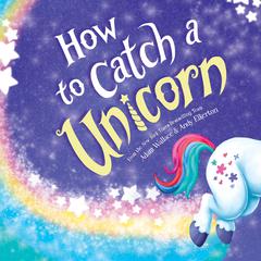 How to Catch a Unicorn by Adam Wallace audiobook