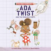 Ada Twist and the Perilous Pants by  Andrea Beaty audiobook
