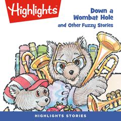 Down a Wombat Hole and Other Fuzzy Stories by Highlights for Children audiobook