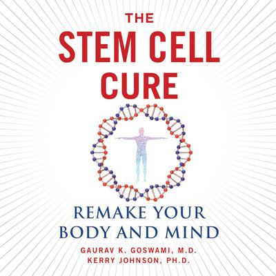 The Stem Cell Cure by Kerry Johnson audiobook