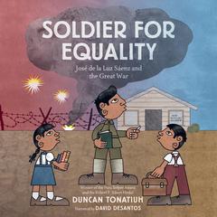 Soldier for Equality by Duncan Tonatiuh audiobook