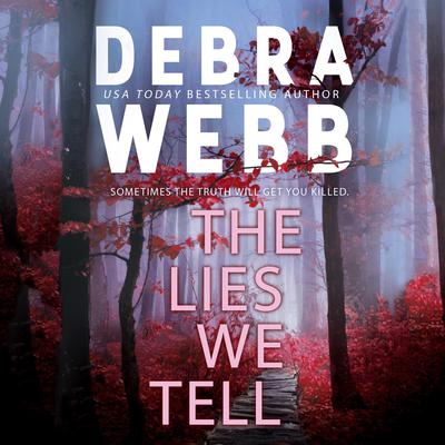 The Lies We Tell by Debra Webb audiobook