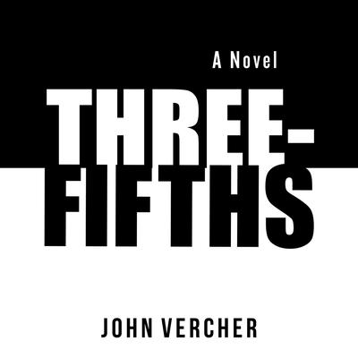 Three-Fifths by John Vercher audiobook