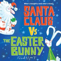 Santa Claus vs. the Easter Bunny by Fred Blunt audiobook